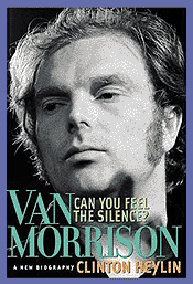 Clinton Heylin's biography of Morrison, Can You Feel the Silence?, published in 2003.