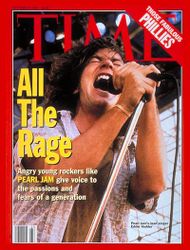 Eddie Vedder was on the cover of the October 25, 1993 issue of Time magazine, as part of the feature article discussing the rising popularity of the grunge movement. Vedder has made it clear that he hates the photo and how Pearl Jam was represented in the article.